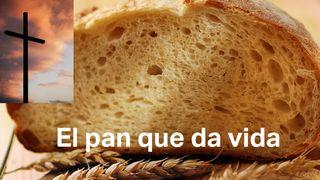 El Pan Que Da Vida