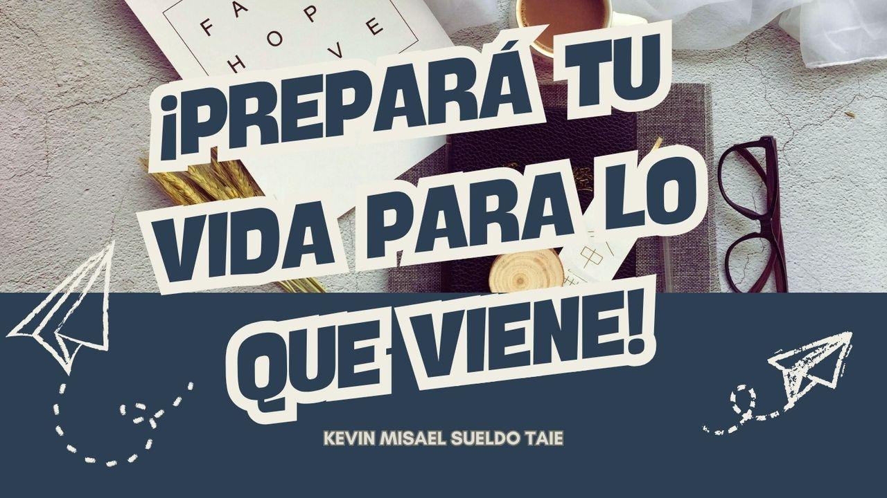 ¡Prepará tu vida para lo que viene!