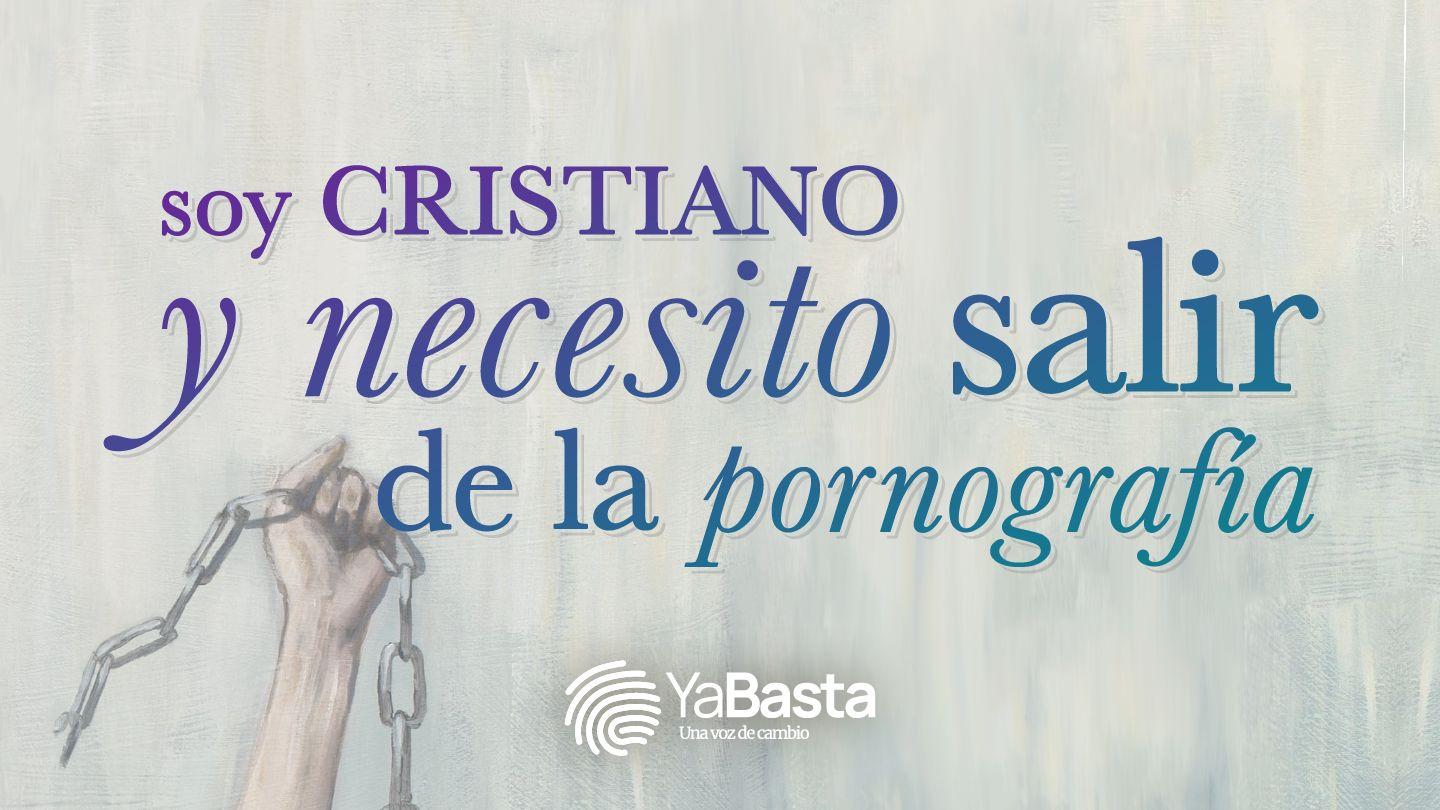 Soy Cristiano Y Necesito Salir De La Pornografía