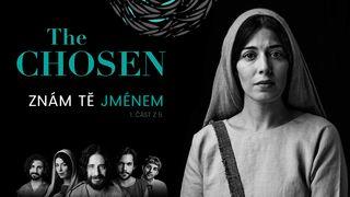 The Chosen - Znám Tě jménem