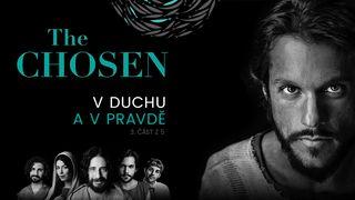The Chosen - V Duchu a v pravdě