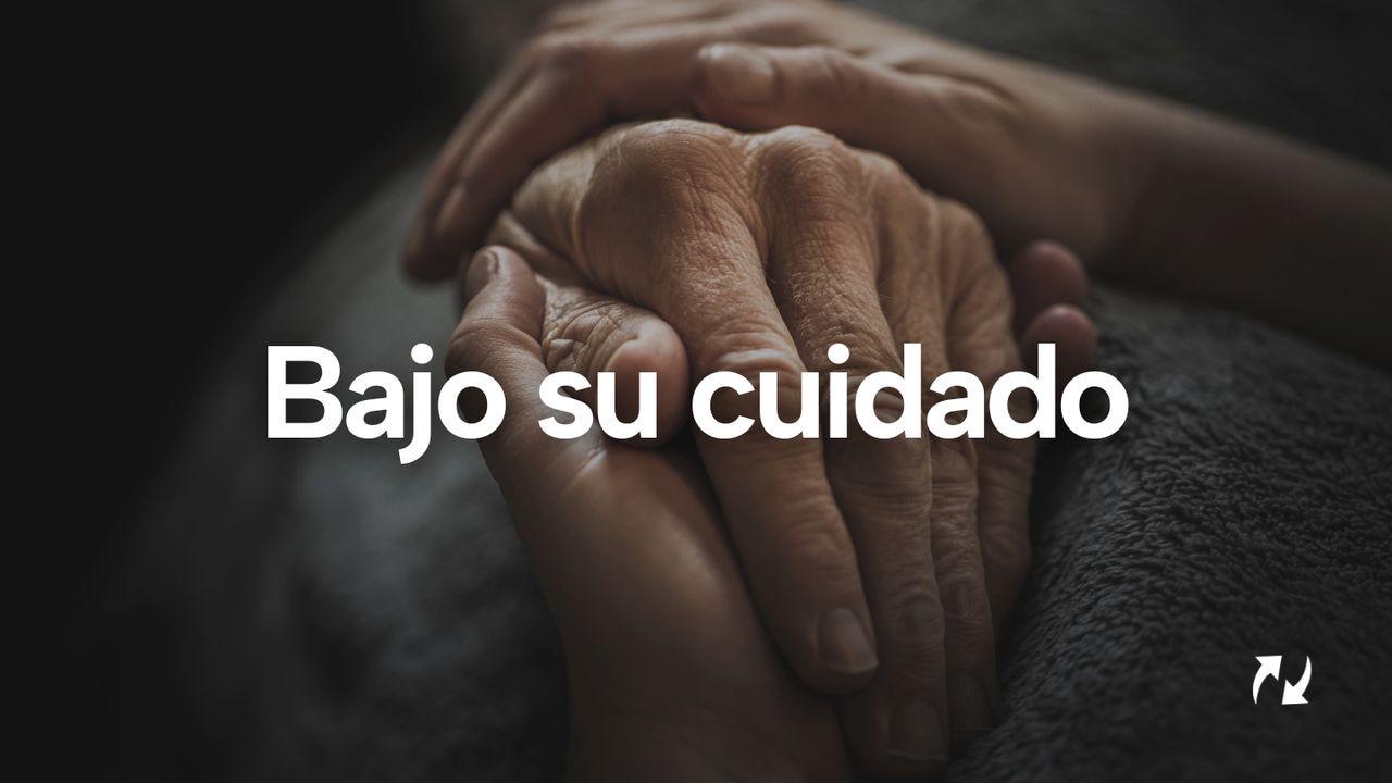 Bajo Su Cuidado