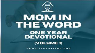 Mom in the Word: One-Year Bible Plan (Volume 1)