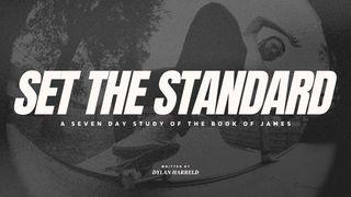 Set the Standard: A Seven Day Study of the Book of James