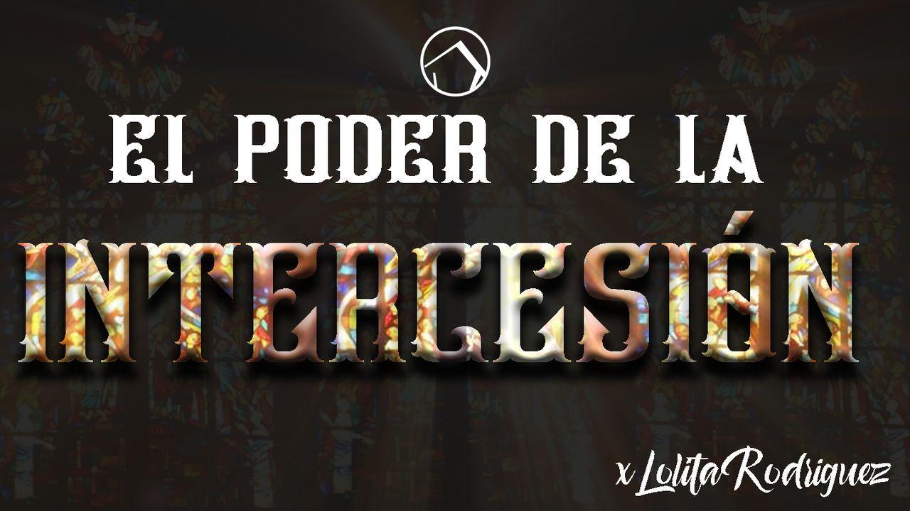 El Poder De La Intercesión