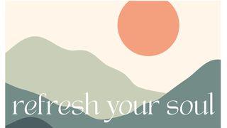 Refresh Your Soul - Whole Bible in 2 Years (6 of 8)