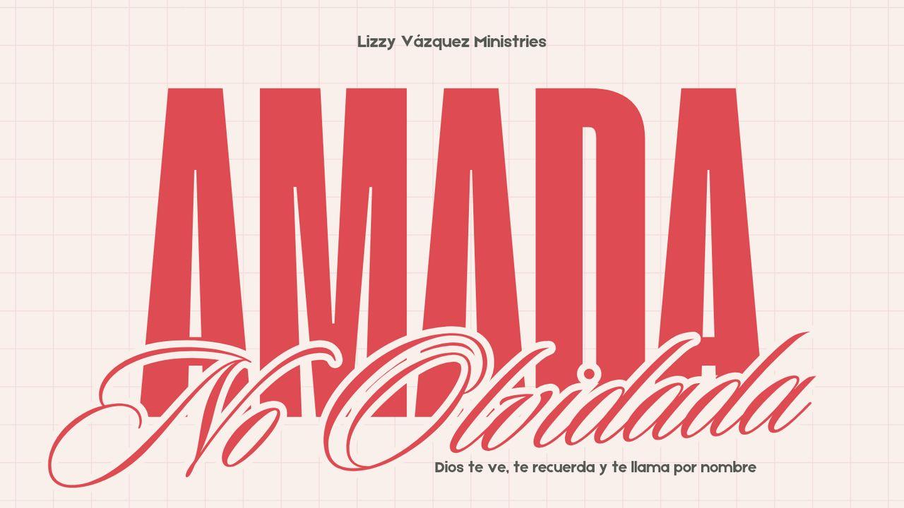 Amada, No Olvidada