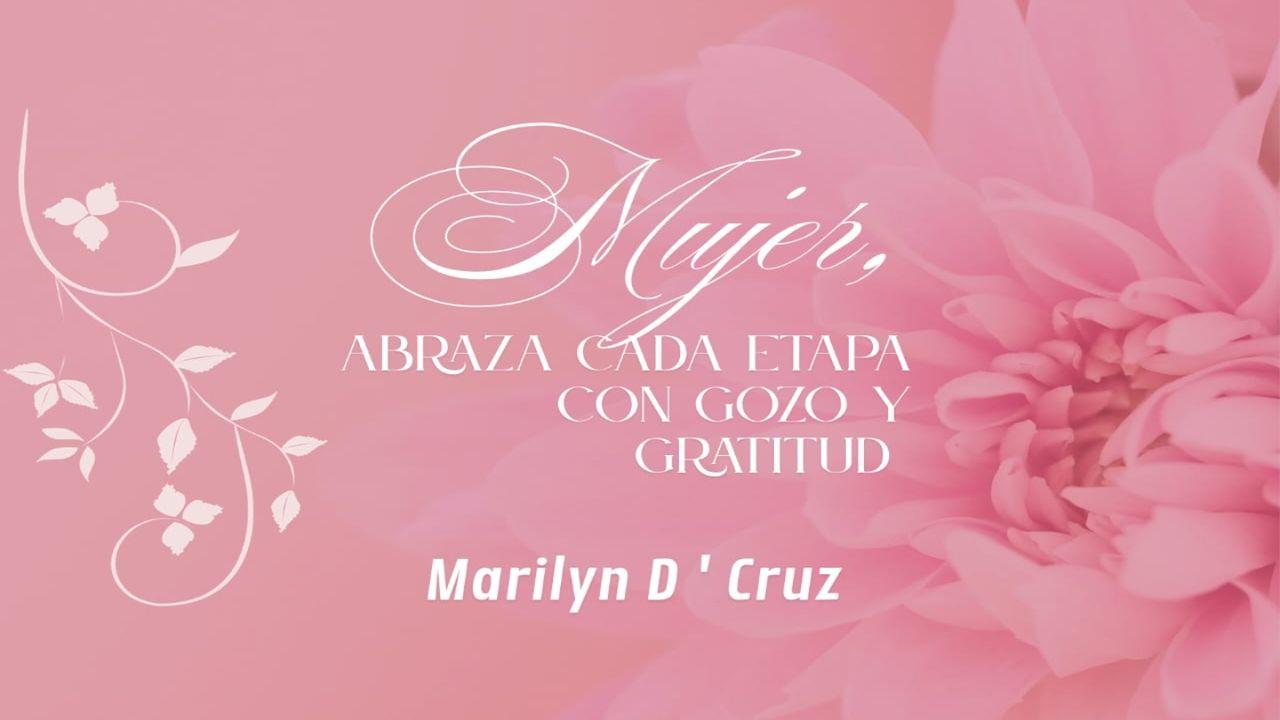 Mujer, Abraza Cada Etapa Con Gozo Y Gratitud