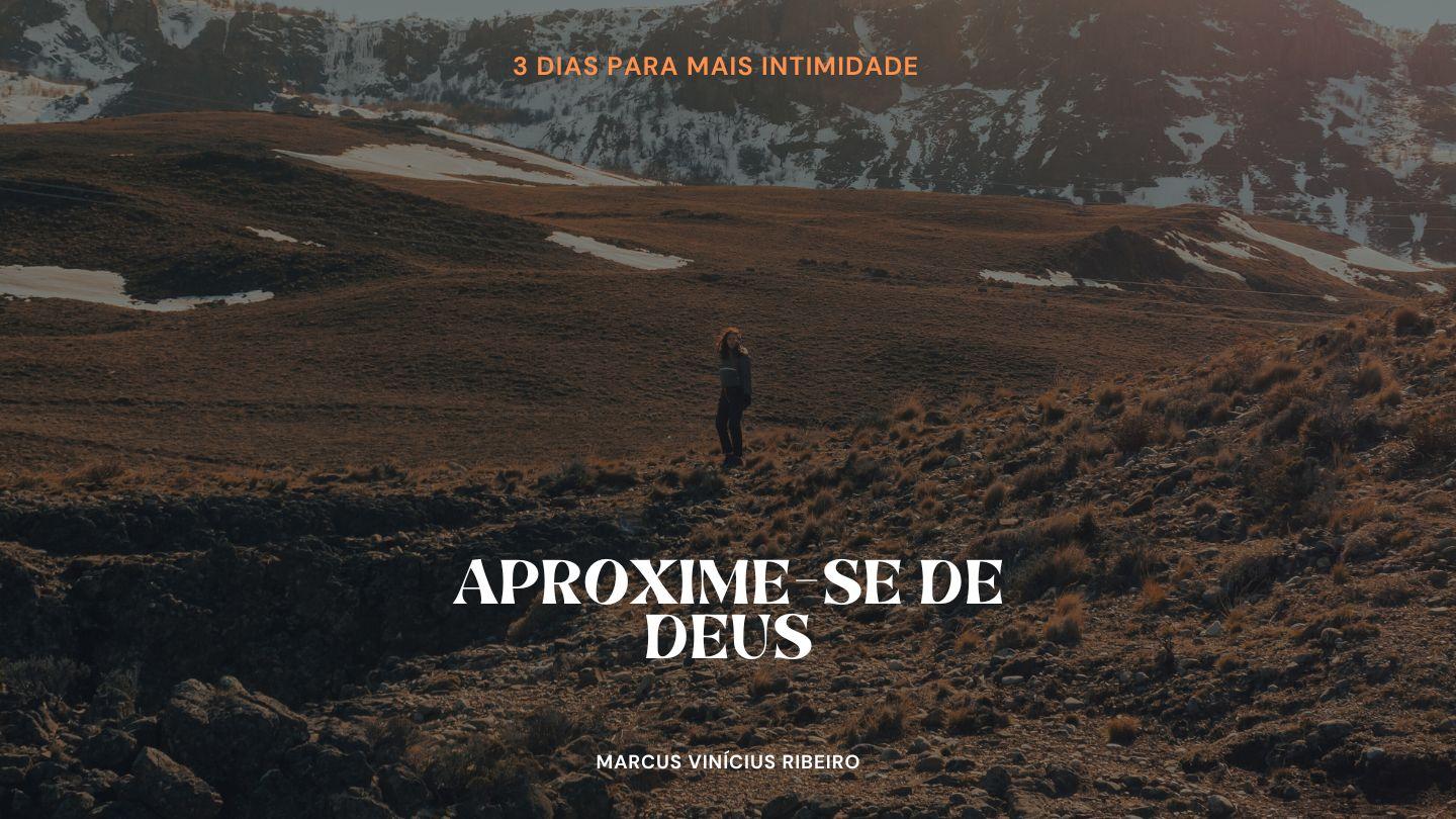 Aproxime-se de Deus