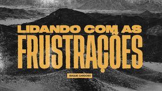 Lidando com as Frustrações