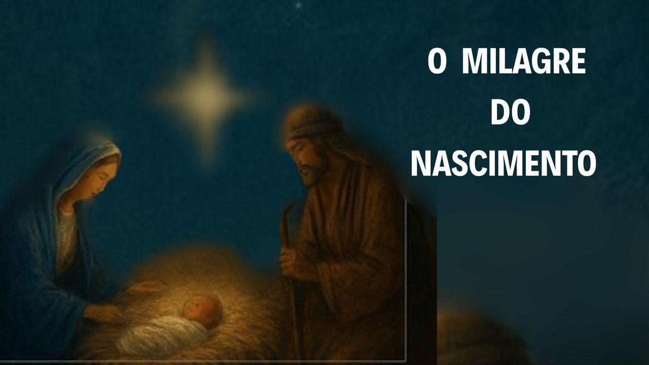 O Milagre Do Nascimento