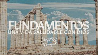 Fundamentos: Una Vida Saludable Con Dios.