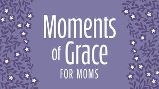 Moments of Grace for Moms | Devotional for Moms