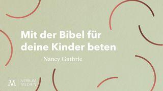 Mit der Bibel für deine Kinder beten