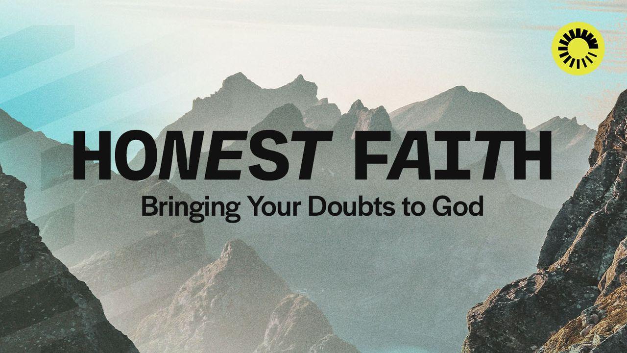 Honest Faith: Bringing Your Doubts to God