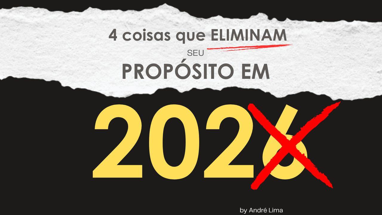 4 coisas que eliminam seu propósito ao lado de Deus em 2026