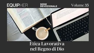 EquipHer Vol. 35: "Etica Lavorativa nel Regno di Dio"