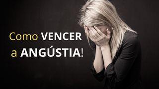 Como Vencer a Angústia