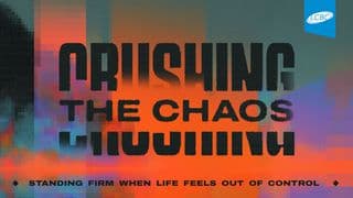 Crushing the Chaos: Standing Firm When Life Feels Out of Control