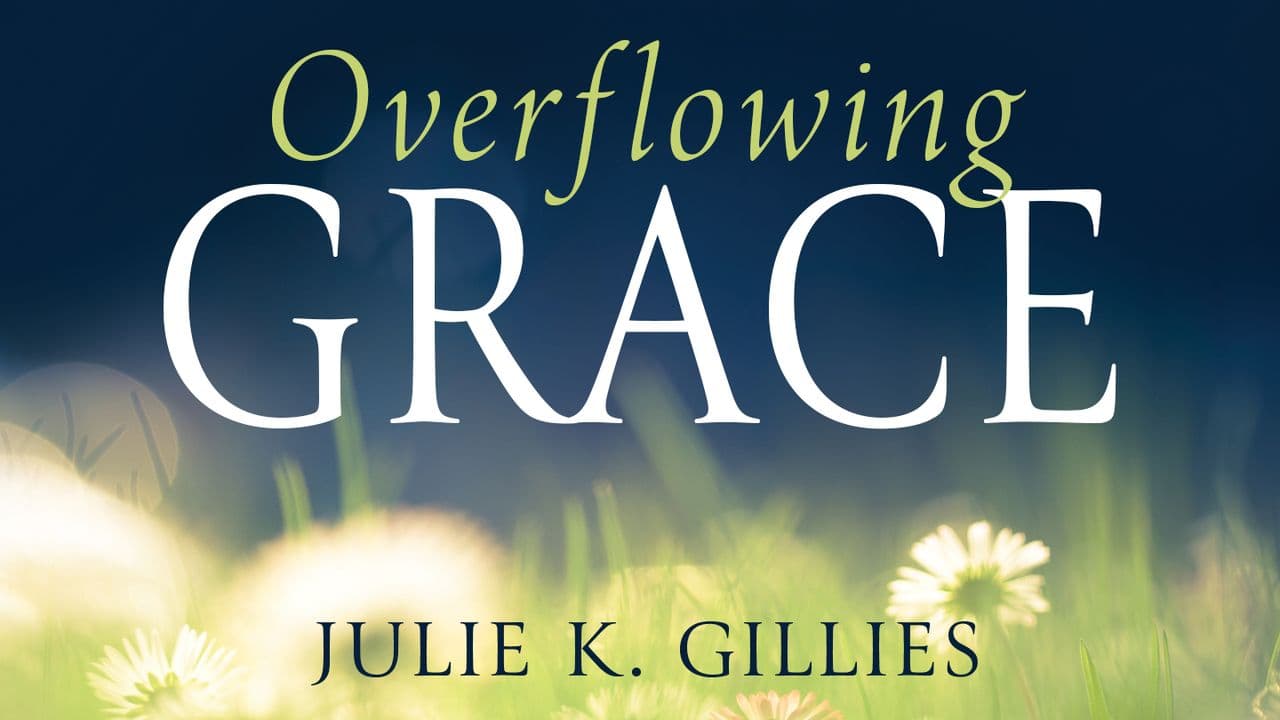 Overflowing Grace: Finding Strength to Carry on as a Caregiver