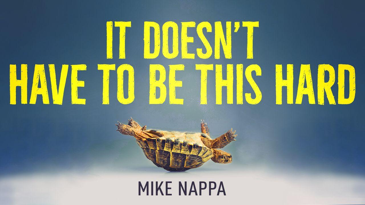 It Doesn't Have to Be This Hard: How We Are Transformed by the Holy Spirit