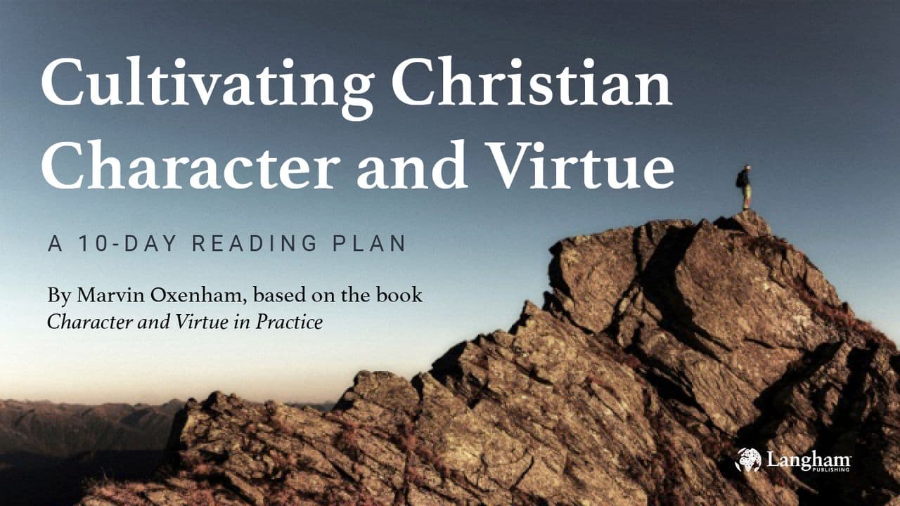 Add Virtue! A 10-Day Reading Plan to Focus on Your Character as a Disciple of Christ