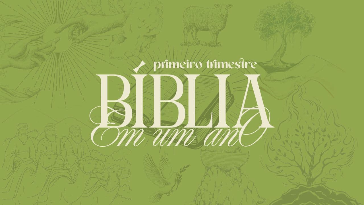 Bíblia em 1 Ano - 1º Trimestre