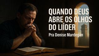 Quando Deus Abre Os Olhos Do Líder