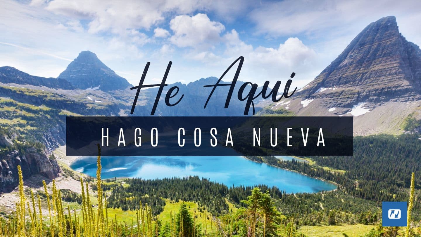 He Aquí Yo Hago Cosa Nueva