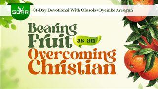 Bearing Fruit as an Overcoming Christian