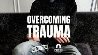 Overcoming Trauma
