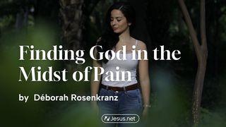Finding God in the Midst of Pain