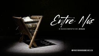 Entre Nós: O Nascimento De Jesus