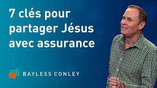 7 clés pour partager Jésus avec assurance