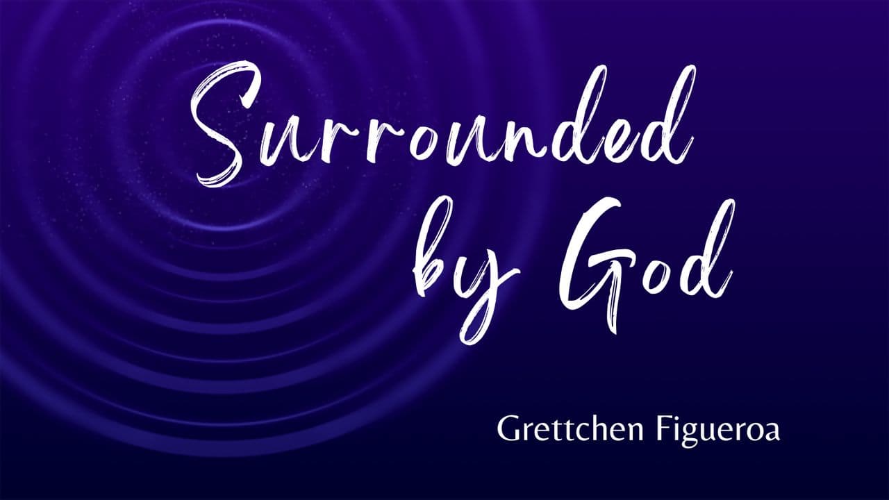 Surrounded by God