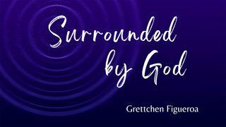 Surrounded by God