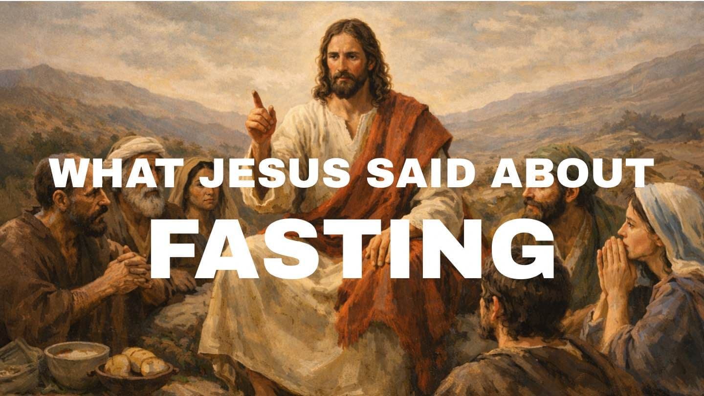 What Jesus Said About Fasting