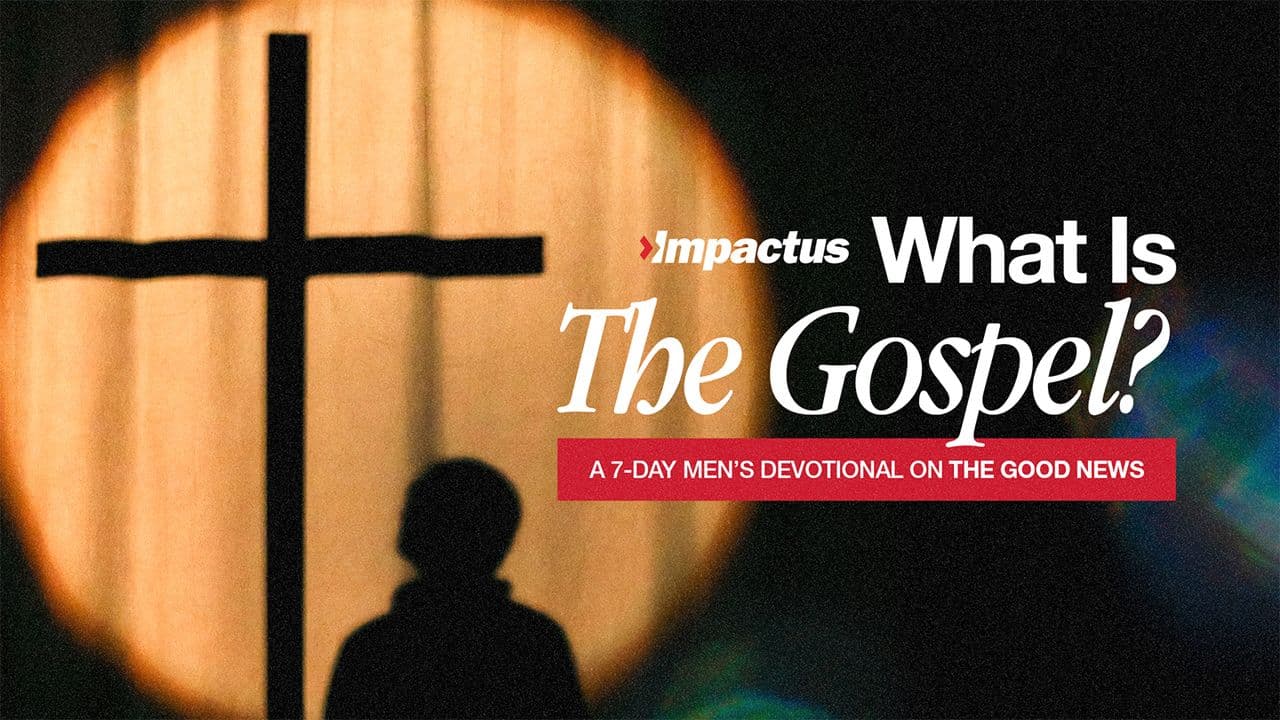 What Is the Gospel? A Men's Devotional