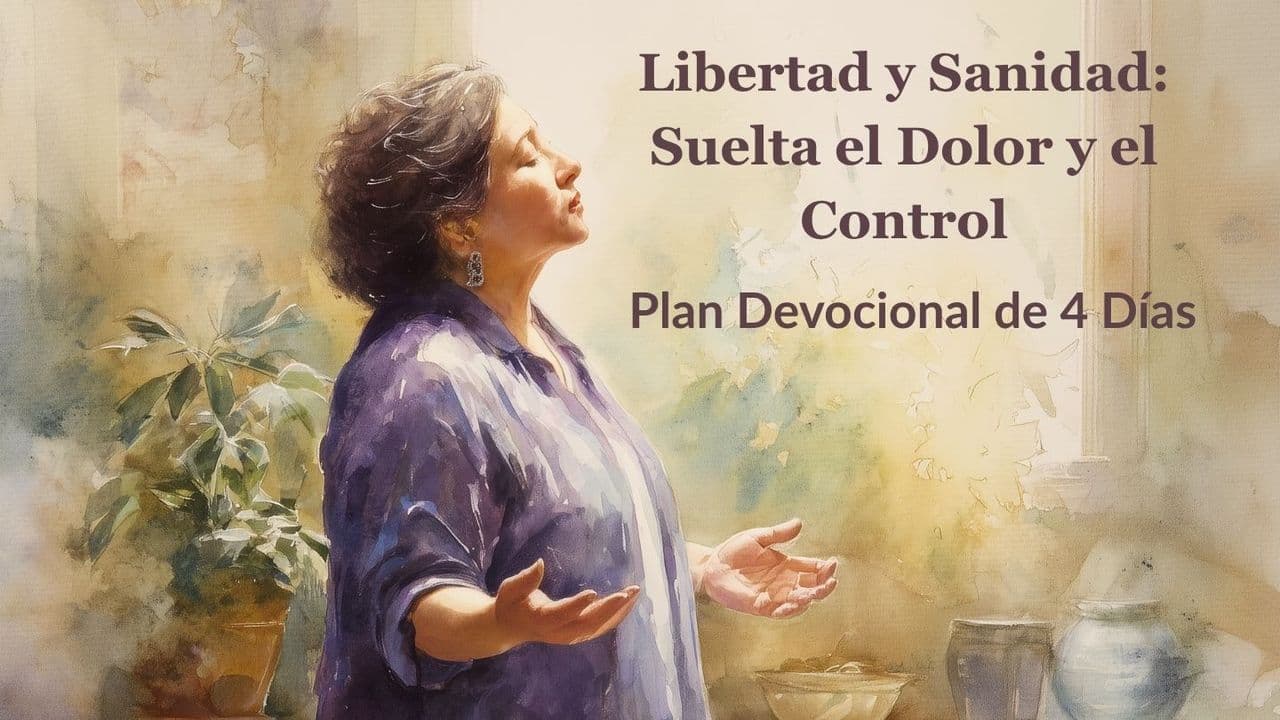 Libertad Y Sanidad: Suelta El Dolor Y El Control