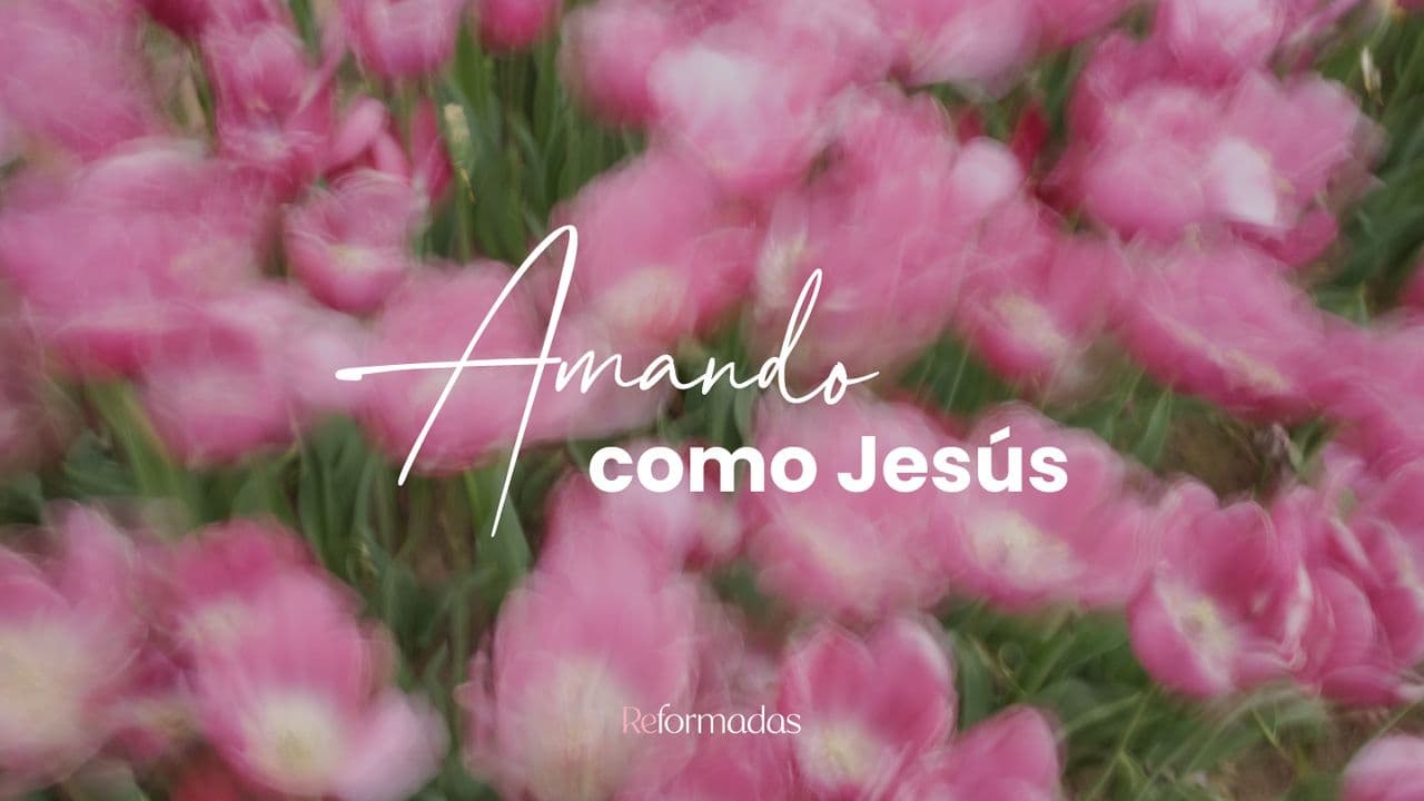 Amando Como Jesús