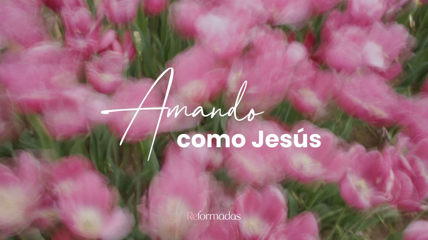 Amando Como Jesús
