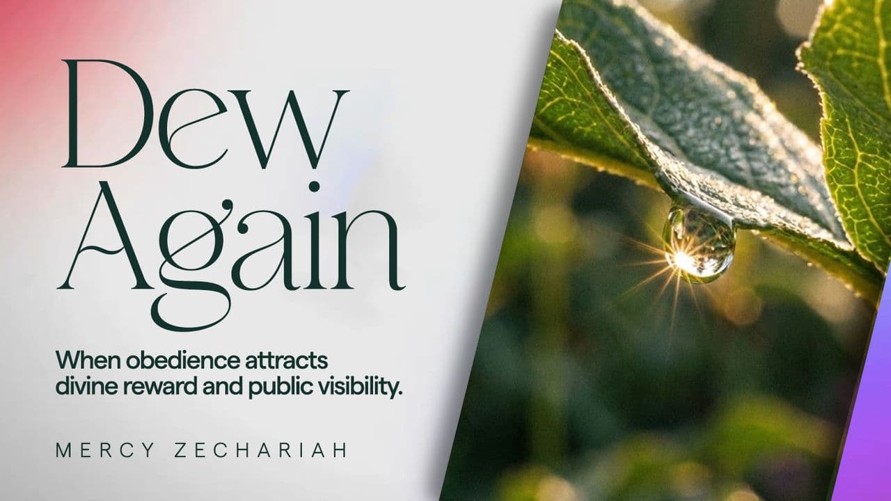Dew Again: When Obedience Attracts Divine Reward and Public Visibility