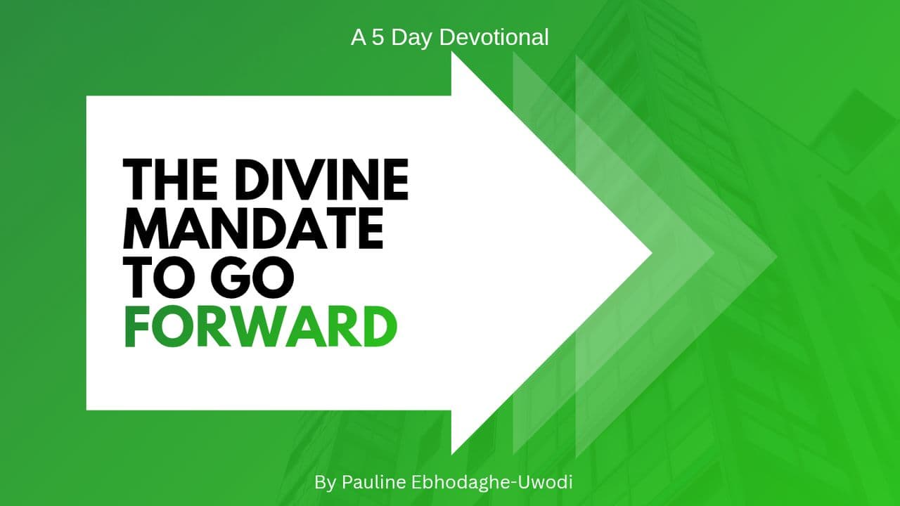 The Divine Mandate to Go Forward