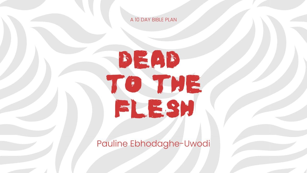 Dead to the Flesh