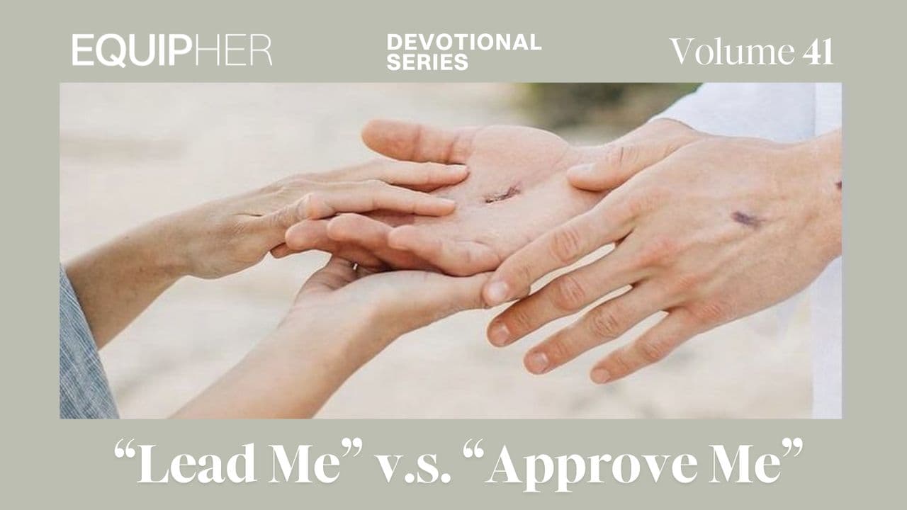 EquipHer Vol. 41:  “Lead Me” vs. “Approve Me”