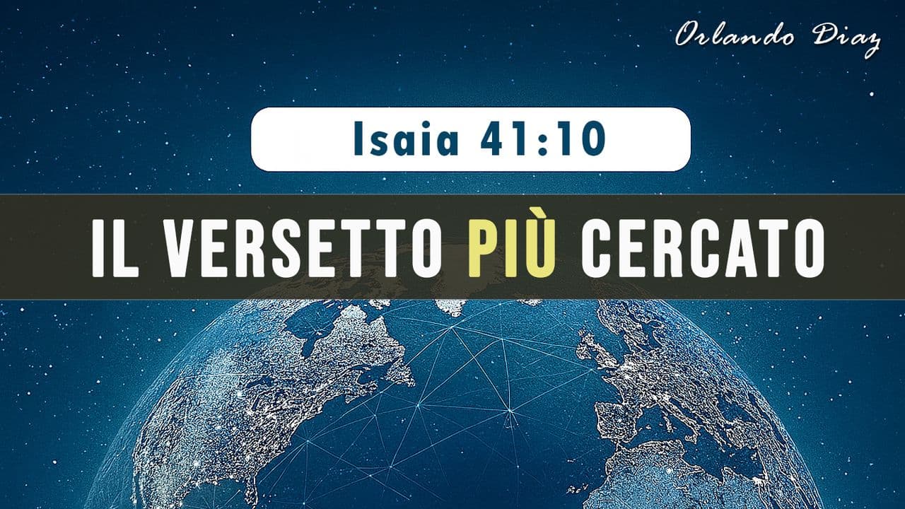 Il Versetto Più Cercato… Isaia 41:10