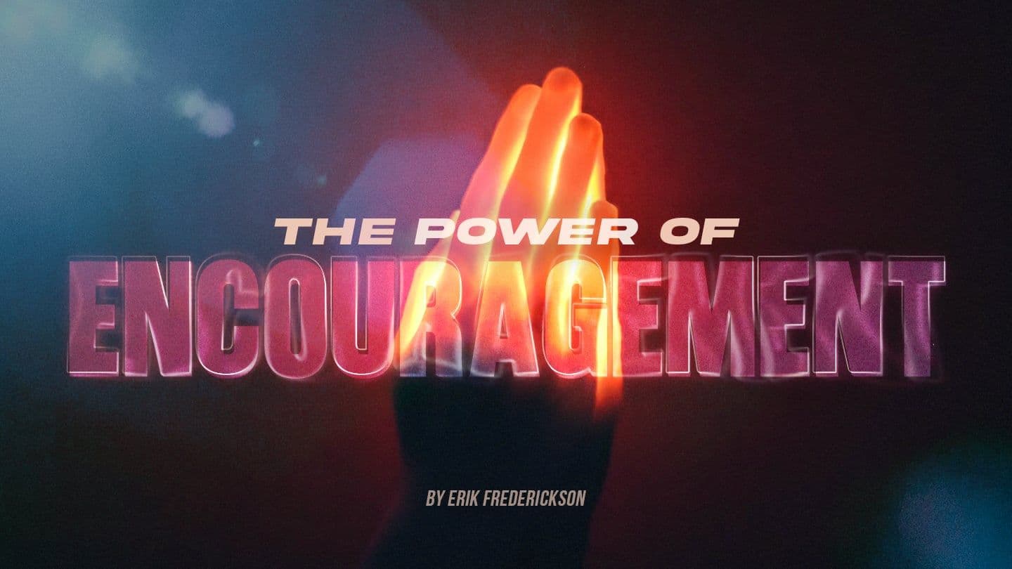 The Power of Encouragement