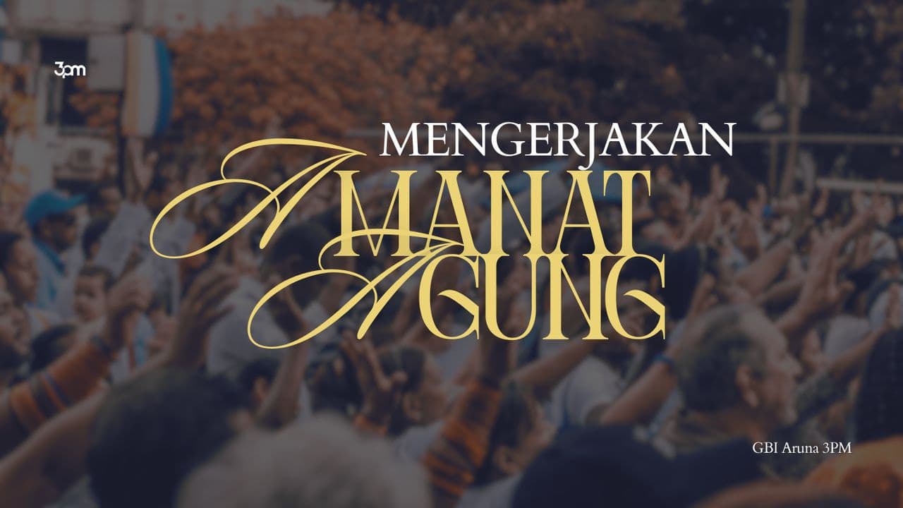 Mengerjakan Amanat Agung