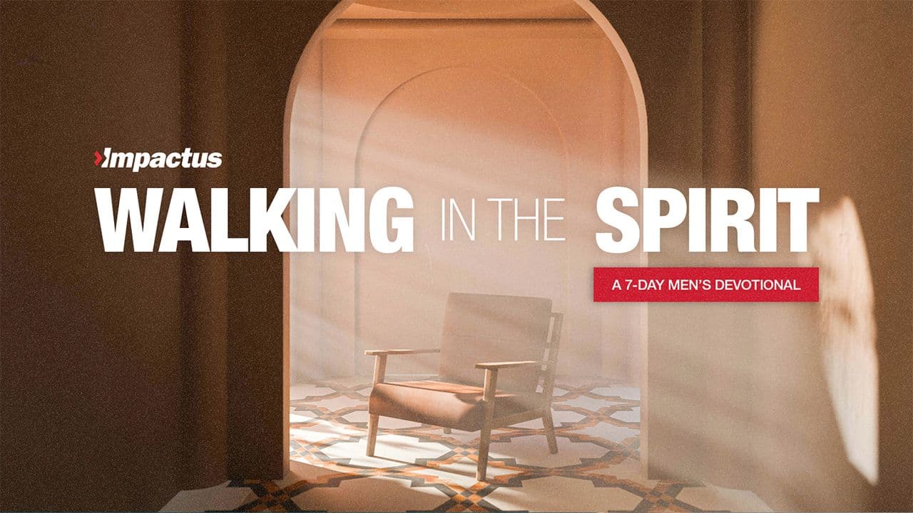 How to Walk in the Spirit: A Men's Devotional
