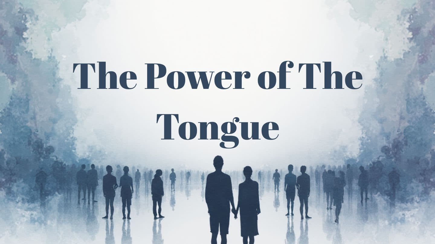 The Power of the Tongue Itorati 30:19-20 Makua Bible Version